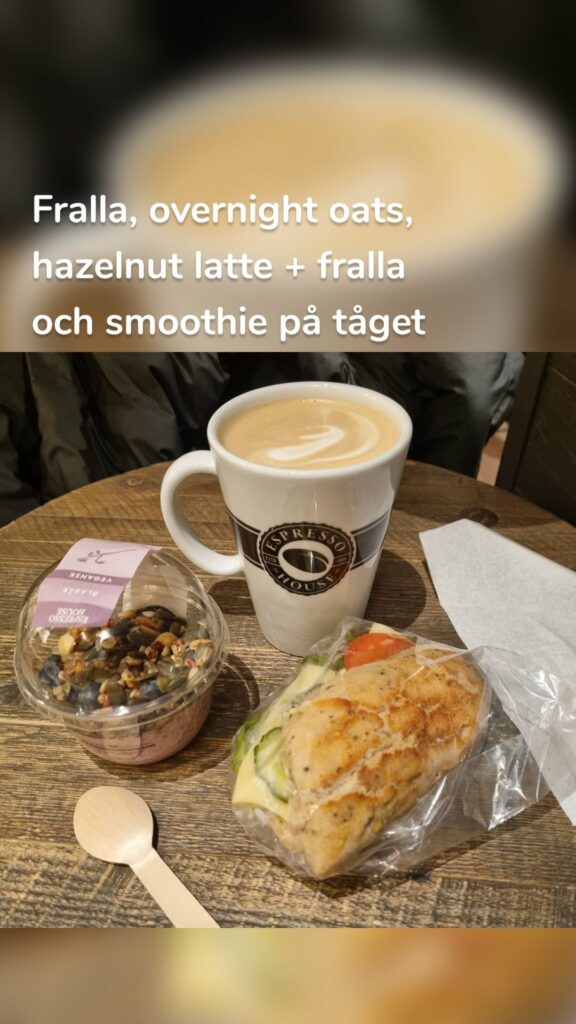 Fralla, overnight oats, hazelnut latte + fralla och smoothie på tåget